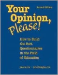 Your Opinion, Please!: How to Build the Best Questionnaires in the Field of Education