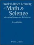 Problem-Based Learning for Math and Science: Integrating Inquiry and the Internet