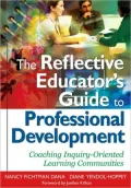 The Reflective Educator's Guide to Professional Development: Coaching Inquiry-Oriented Learning Communities