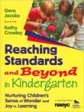 Reaching Standards and Beyond in Kindergarten: Nurturing Children's Sense of Wonder and Joy in Learning