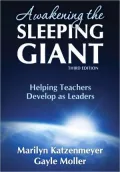 Awakening the Sleeping Giant: Helping Teachers Develop as Leaders
