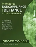 Managing Noncompliance and Defiance in the Classroom: A Road Map for Teachers, Specialists, and Behavior Support Teams