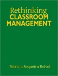 Rethinking Classroom Management: Strategies for Prevention, Intervention, and Problem Solving