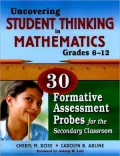 Uncovering Student Thinking in Mathematics, Grades 6-12: 30 Formative Assessment Probes for the Secondary Classroom