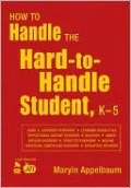 How to Handle the Hard-to-Handle Student, K-5