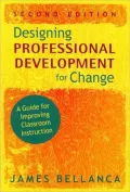 Designing Professional Development for Change: A Guide for Improving Classroom Instruction