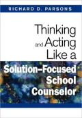 Thinking and Acting Like a Solution-Focused School Counselor