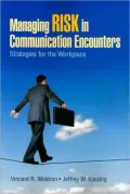 Managing Risk in Communication Encounters: Strategies for the Workplace