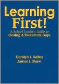 Learning First!: A School Leader's Guide to Closing Achievement Gaps
