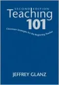 Teaching 101: Classroom Strategies for the Beginning Teacher