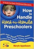 How to Handle Hard-To-Handle Preschoolers: A Guide for Early Childhood Educators