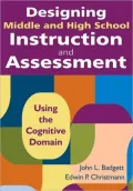 Designing Middle and High School Instruction and Assessment: Using the Cognitive Domain