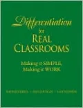 Differentiation for Real Classrooms: Making It Simple, Making It Work