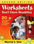 Worksheets Don't Grow Dendrites: 20 Instructional Strategies That Engage the Brain
