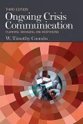 Ongoing Crisis Communication: Planning, Managing, and Responding