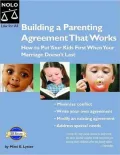 Building a Parenting Agreement That Works How to Put Your Kids First When Your Marriage Does...