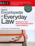 Nolo's Encyclopedia of Everyday Law: Answers to Your Most Frequently Asked Legal Questions