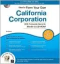 How to Form Your Own California Corporation: (With Corp. Records Binder & CD-ROM)