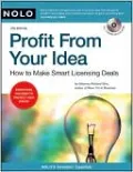 Profit From Your Idea: How to Make Smart Licensing Deals