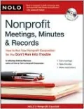 Nonprofit Meetings, Minutes & Records: How to Run Your Nonprofit Corporation So You Don't Run Into Trouble