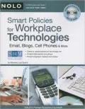 Smart Policies for Workplace Technology: Email, Blogs, Cell Phones & More
