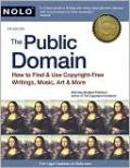 The Public Domain: How to Find and Use Copyright-Free Writings, Music, Art and More