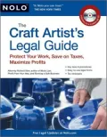 The Craft Artist's Legal Guide: Protect Your Work, Save on Taxes, Maximize Profits
