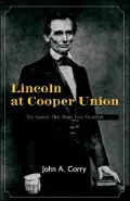 Lincoln at Cooper Union: The Speech That Made Him President