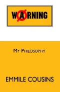 Warning My Philosophy