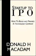 Startup to Ipo How to Build and Finance a Technology Company