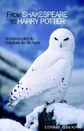 From Shakespeare to Harry Potter: an Introduction to Literature for All Ages : An Introduction to Literature for All Ages