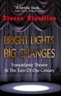 Bright Lights, Big Changes: Transatlantic Theatre At The Turn of Our Century