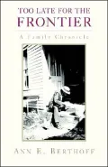 Too Late for the Frontier: A Family Chronicle
