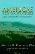 America's Best Tax Strategies: Legitimate Ways to Save Income Taxes Now