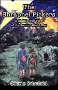 The Shrapnel Pickers Or A Child's Eye View Of The Second World War
