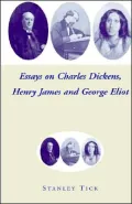 Essays on Charles Dickens, Henry James, and George Eliot