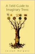 A Field Guide to Imaginary Trees