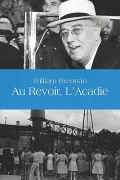 Au Revoir, L'Acadie