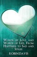 Words of Love and Words of Life, from Happiness to Sad and Strife