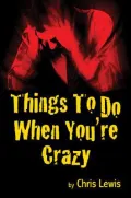 Things to Do When You're Crazy&nbsp;