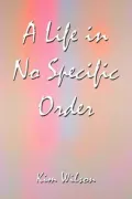 Life in No Specific Order