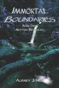 Immortal Boundaries Bk. 1: Adyton Revealed