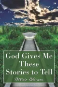 God Gives Me These Stories to Tell