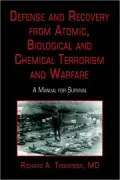 Defense And Recovery From Atomic, Biological And Chemical Terrorism And Warfare: A Manual For Survival
