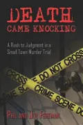 Book cover of Death Came Knocking: The Rush to Judgment in a Small Murder Trial