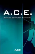 A. C. E.: Access Computer External