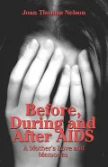 Before, During and after AIDS: A Mother's Love and Memories