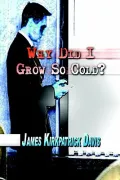 Why Did i Grow So Cold?