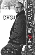 Dagu: Survival of the un-Fittest
