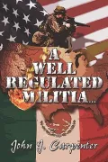 A Well Regulated Militia. .